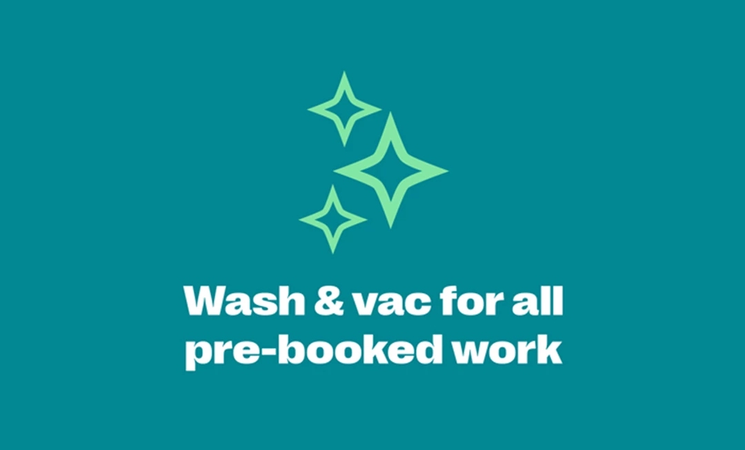 Wash & Vac for All Pre-Booked Work
